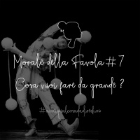 Morale della favola 7. Cosa vuoi fare da grande?
