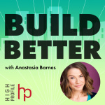 Build Better With Anastasia Barnes