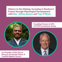 S2 #16: History in the Making: Investing in Roxbury’s Future through Meaningful Development with Rev. Jeffrey Brown and Tom OBrien