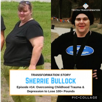 EP14: Sherrie Bullock Shares How She Lost 100+ Pounds by Overcoming Childhood Trauma and Depression