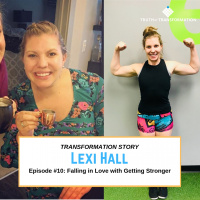 EP10: Lexi Hall on Falling in Love with Getting Stronger