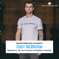 Episode #1: Cody Boom Boom McBroom on How To Get Out of Cant  Take it Slow with Nutrition