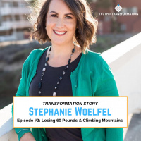 Episode #2: Stephanie Woelfel Shares Her Story of Losing 60 Pounds and Climbing Mountains