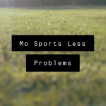 Mo Sports Less Problems