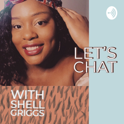 Lets Chat With Shell Griggs