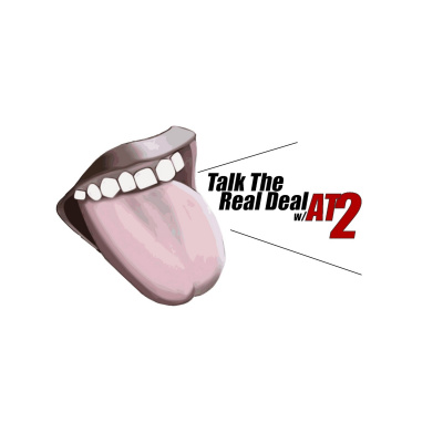 Talk The Real Deal W/at2