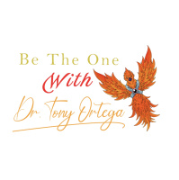 Be the One with Dr. Tony Ortega