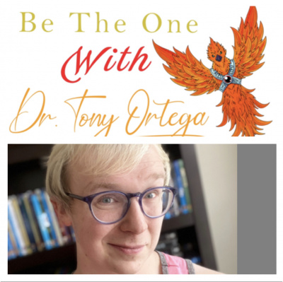 Be The One With Dr. Tony Ortega