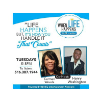 When Life Happens Radio with HOSTS Carmen Woods  Henry Washington
