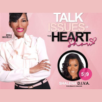 Lets Talk Issues Of The Heart HOST Erica Michelle Welcomes Shalena D.I.V.A.