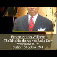 The Bible Has The Answers with Pastor Aaron B. Williams