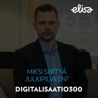 Digitalisaatio300: Miksi siirtyä julkipilveen?