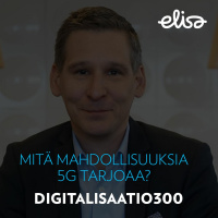 Digitalisaatio300: Mitä mahdollisuuksia 5G tarjoaa?