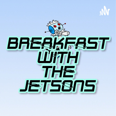 Breakfast With The Jetsons-- W/ Don  Hop