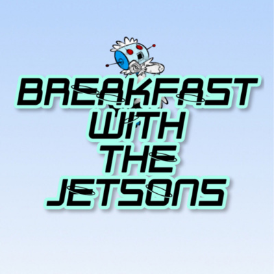 Breakfast With The Jetsons-- W/ Don  Hop