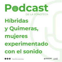 Híbridas y Quimeras, mujeres experimentando con el sonido.