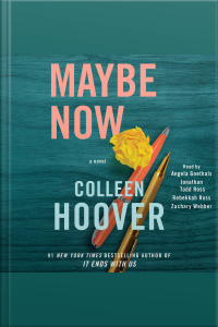 Maybe Now: A Novel