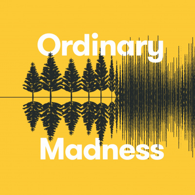 Ordinary Madness Podcast