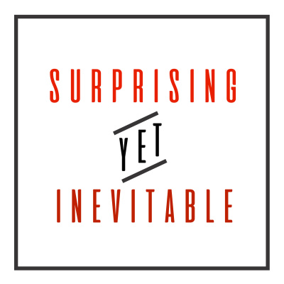 Surprising Yet Inevitable