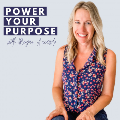Power Your Purpose With Megan Accardo