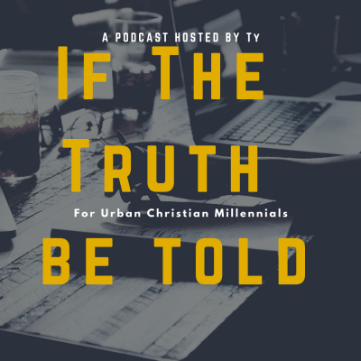 If The Truth Be Told Podcast