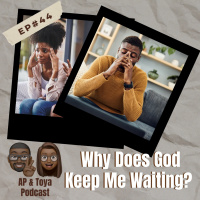 WHY DOES GOD KEEP ME WAITING