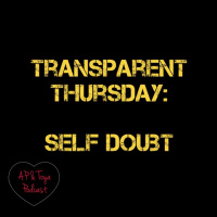 Transparent Thursday:Self Doubt