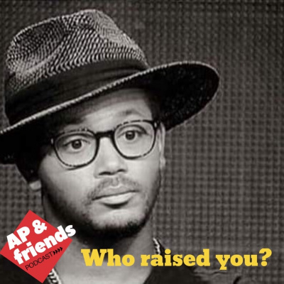 Ap And Friends Podcast