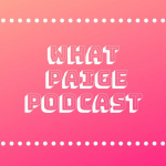 What Paige Podcast