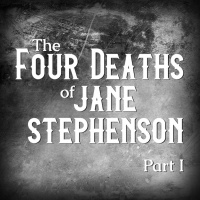 The Four Deaths of Jane Stephenson - Episode 1