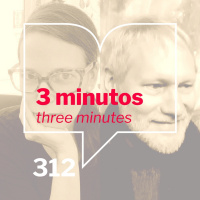 Episodio 312: 3 minutos/3 Minutes. Otras extinciones por Gisela Heffes. Trad Grady C. Wray