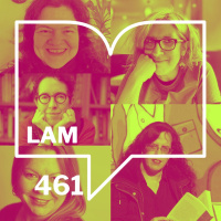 Episodio 461: LAM - Circulación y diálogo literario en el mundo hispanohablante