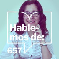 Episodio 657: Hablemos de - Carolina Testa