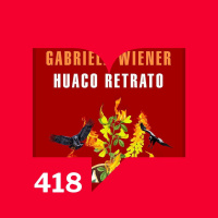 Episodio 418: Huaco retrato de Gabriela Wiener, una lectura