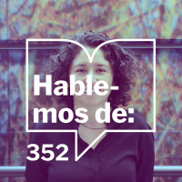 Episodios 352 - Hablemos de ... - Dejanira Alvarez