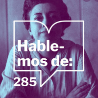Episodio 285. Hablemos de... Rosario Castellanos