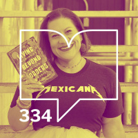 Episodio 334: Rompiendo Fronteras - Margarita Longoria