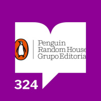 Episodio 324: Editoriales - Roberto Banchik. Penguin Random House Mexico