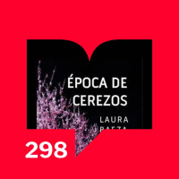 Episodio 298: En algún lugar hay un desastre nuclear. Reseñas - Época de cerezos de Laura Baeza
