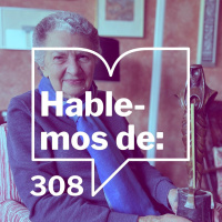 Episodio 308: Rompiendo Fronteras - Angelina Muñiz Huberman