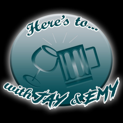 Heres To... With Jay  Emy