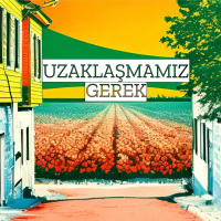 Uzaklaşmamız Gerek