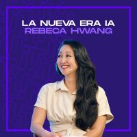 La nueva era del IA - Rebeca Hwang de Kalei Venture