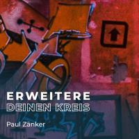 Paul Zänker - Erweitere deinen Kreis 