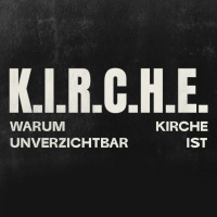 K.I.R.C.H.E – Ein Ort, an dem Menschen Jesus kennenlernen – Lukas Rauch
