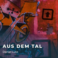 Daniel Lutz - Aus dem Tal