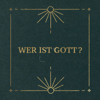 WER IST GOTT? – Eine Frage ohne Antwort – Patrick Geis