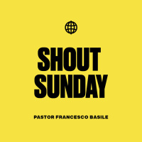 SHOUT SUNDAY – Täglich mit Gott gehen – Francesco Basile