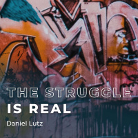 The struggle is real - Daniel Lutz