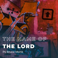 THE NAME OF THE LORD - Bruce Monk